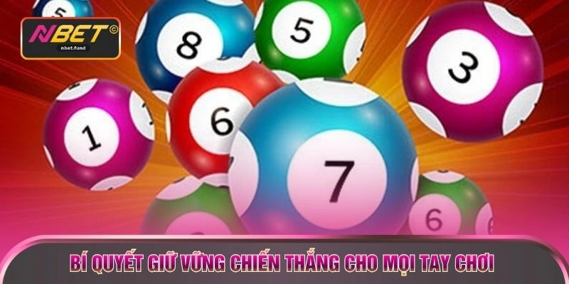 Bí quyết giữ vững chiến thắng cho mọi tay chơi