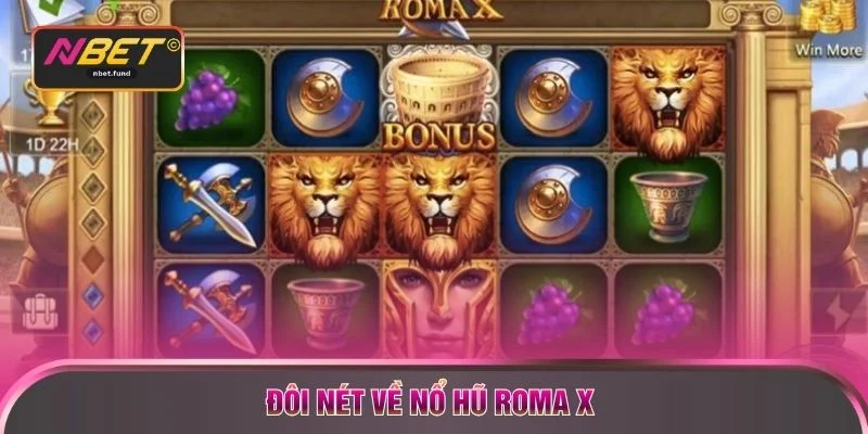 Đôi nét về Nổ hũ Roma X