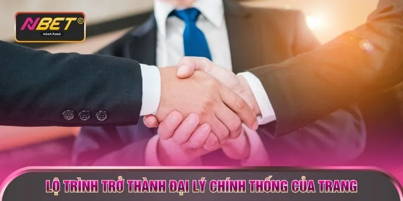 Lộ trình trở thành đại lý chính thống của trang