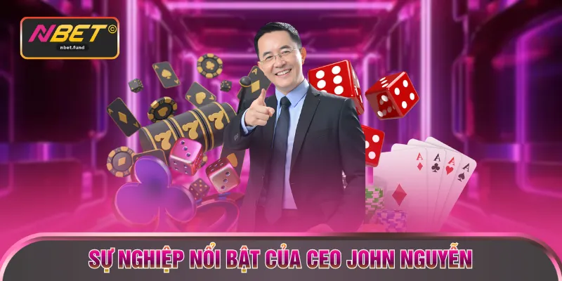 Sự nghiệp nổi bật của CEO John Nguyễn