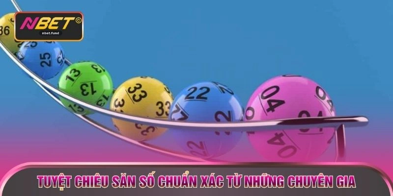 Tuyệt chiêu săn số chuẩn xác từ những chuyên gia