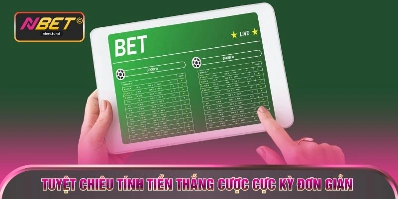 Tuyệt chiêu tính tiền thắng cược cực kỳ đơn giản