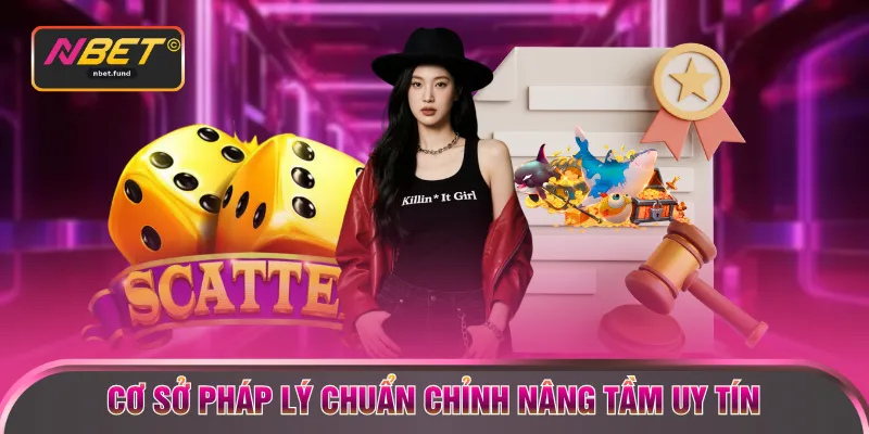 Cơ sở pháp lý chuẩn chỉnh nâng tầm uy tín